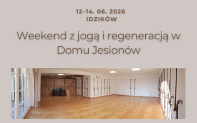 Weekend z jogą i regeneracją w Domu Jesionów